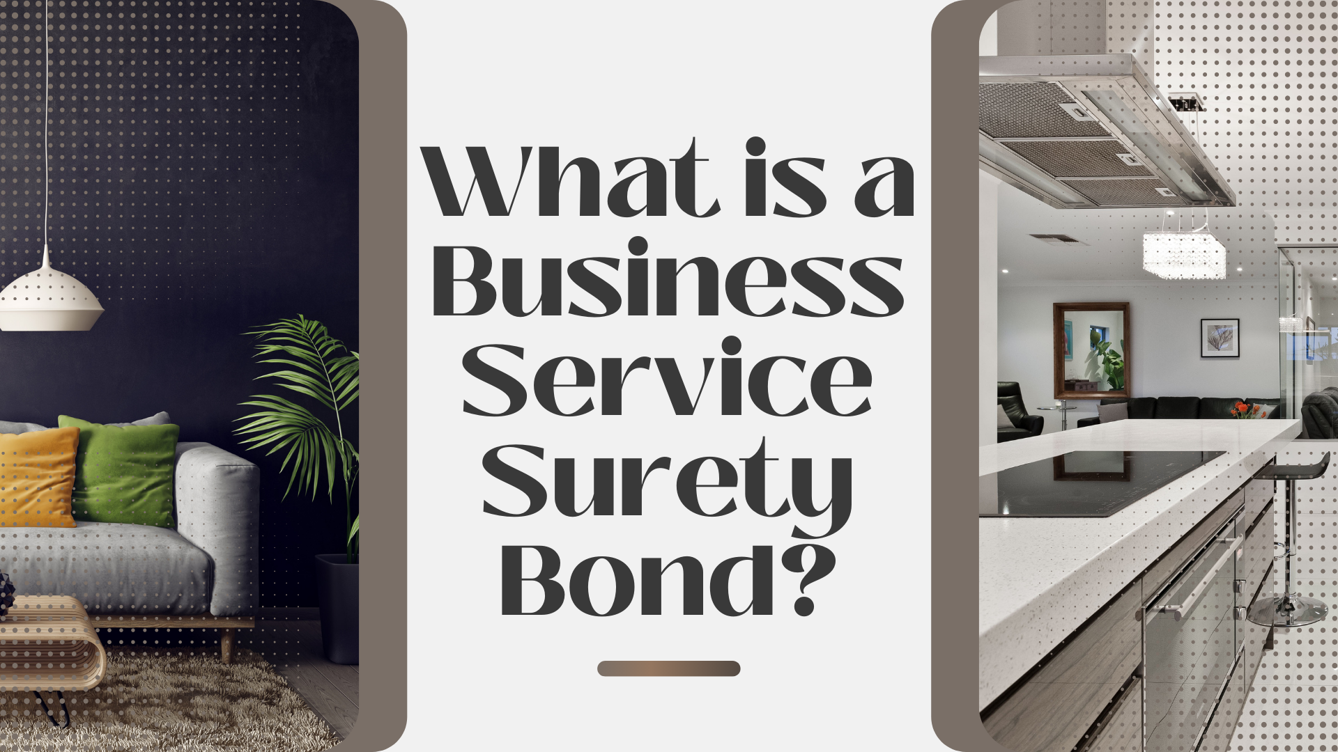 surety bond - Is a Business Service Bond the right Bond for my Business - home interior