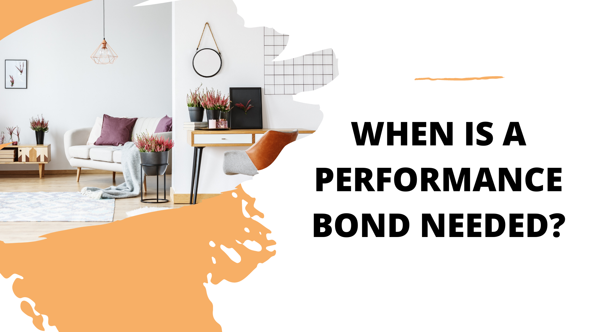 performance bond - When the performance bond is needed - work setup